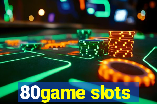 80game slots